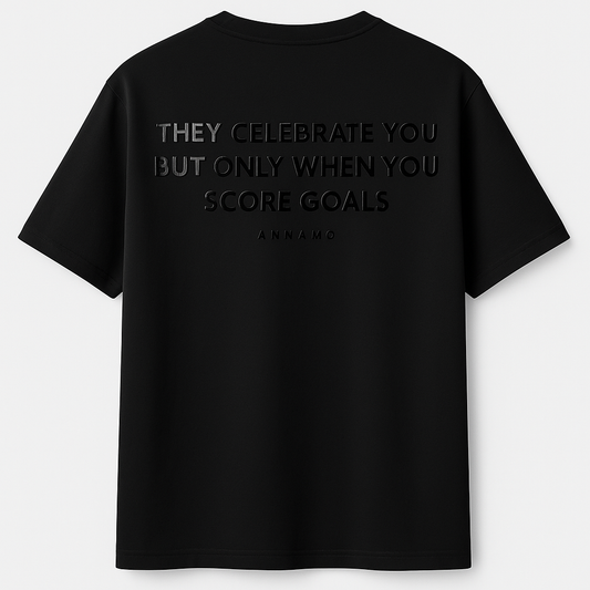 ANNÀMO - THEY CELEBRATE YOU, BUT ONLY WHEN YOU SCORE GOALS